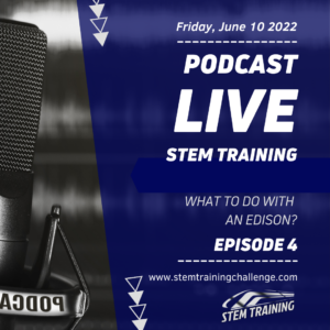 https://anchor.fm/stemtraining/episodes/What-to-do-with-an-Edison-e1jp55j